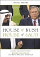 House of Bush House of Saud ~ The Secret Relationship Between the World's Two Most Powerful Dynasties by Craig Unger